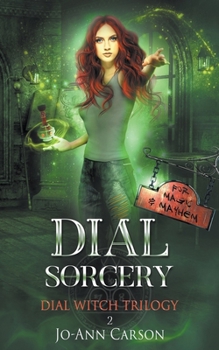 Dial Sorcery - Book #2 of the Dial Witch Trilogy