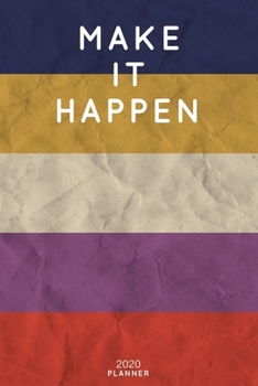 Make It Happen: Cute Motivational Quote Planner 2020 - 6"x9" 100 Pages with Calendar + US and UK Holidays + Monthly and Weekly Organizer + Habit ... Notebook (2020 Boho Planners - Volume 20)