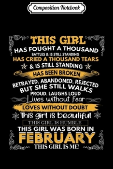 Composition Notebook: I Am A Girl Born In February Living Without Fear Funny Woman  Journal/Notebook Blank Lined Ruled 6x9 100 Pages