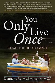Paperback You Only Live Once: Create the Life You Want Book