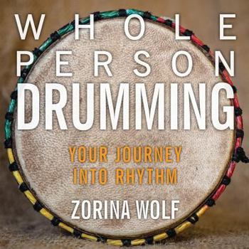 Paperback Whole Person Drumming: Your Journey into Rhythm Book