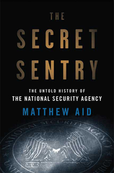 Hardcover The Secret Sentry: The Untold History of the National Security Agency Book