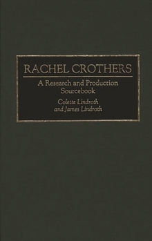 Hardcover Rachel Crothers: A Research and Production Sourcebook Book