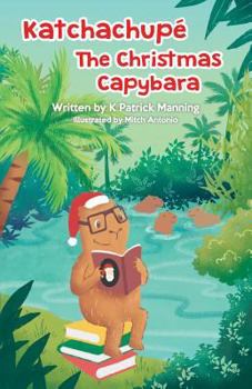Paperback Katchachupe The Christmas Capybara Book