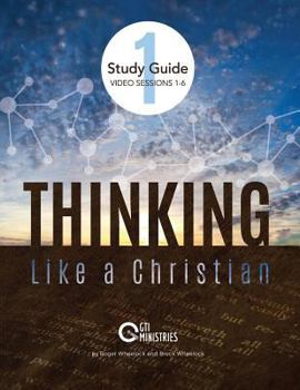 Paperback Thinking Like a Christian Study Guide Video Sessions 1-6: Series 1: Sessions 1-6 Book