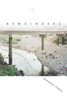 Remainders: American Poetry at Nature's End - Book  of the Post•45
