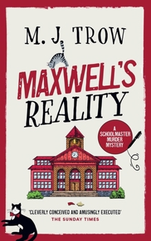 Maxwell's Reality: a thrilling murder mystery with plenty of twists (Schoolmaster Murder Mysteries)