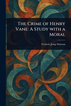 The Crime of Henry Vane: A Study With a Moral