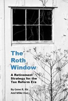 Paperback The Roth Window: A Retirement Strategy for the Tax Reform Era Book
