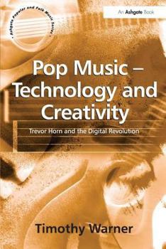 Paperback Pop Music - Technology and Creativity: Trevor Horn and the Digital Revolution Book