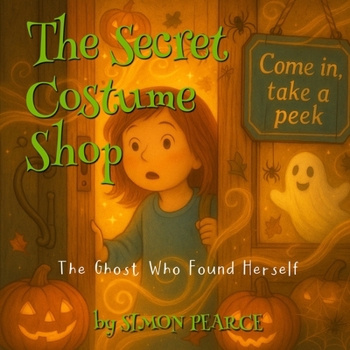 Paperback The Secret Costume Shop: The Ghost Who Found Herself Book