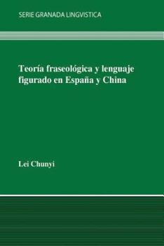 Paperback Teoría fraseológica y lenguaje figurado en España y en China [Spanish] Book