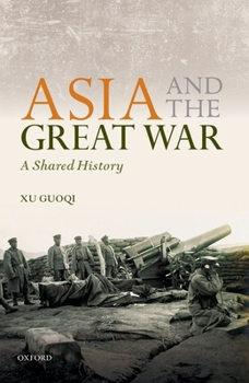 Hardcover Asia and the Great War: A Shared History Book