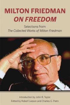 Hardcover Milton Friedman on Freedom: Selections from the Collected Works of Milton Friedman Book
