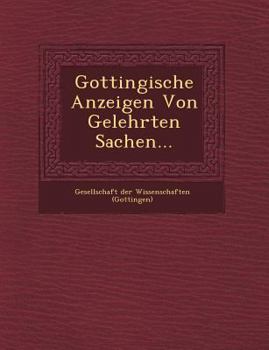 Paperback Gottingische Anzeigen Von Gelehrten Sachen... [German] Book