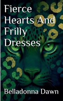 Fierce Hearts And Frilly Dresses (Leopard's Run)