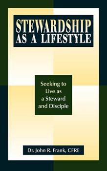 Paperback Stewardship as a Lifestyle: Seeking to Live as a Steward and Disciple Book