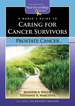 A Nurse's Guide to Caring for Cancer Survivors: Prostate Cancer