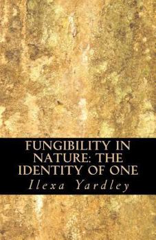 Paperback Fungibility in Nature: The Identity of One: Conservation of a Circle Book