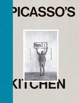 Hardcover Pablo Picasso: Picasso's Kitchen Book
