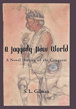 Paperback A Jaggedy New World: A Novel History of the Conquest Book
