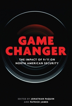 Paperback Game Changer: The Impact of 9/11 on North American Security Book