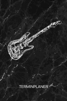 TERMINPLANER: Solokünstler Kalender Metal Musik Terminkalender - E-Gitarre Wochenplaner Heavy Metal Musik Wochenplanung Musikinstrumente Taschenkalender Musik To-Do Liste Termine (German Edition)
