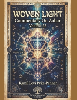 Woven Light Commentary On Zohar Volume 22