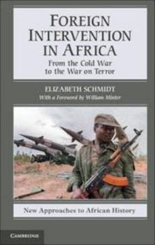 Printed Access Code Foreign Intervention in Africa: From the Cold War to the War on Terror Book