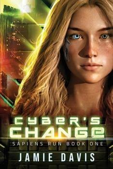 Paperback Cyber's Change: Sapiens Run Book 1 Book