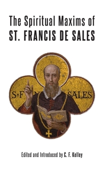 Hardcover The Spiritual Maxims of St. Francis de Sales Book