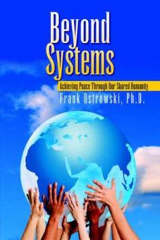 Paperback Beyond Systems: Achieving Peace Through Our Shared Humanity Book