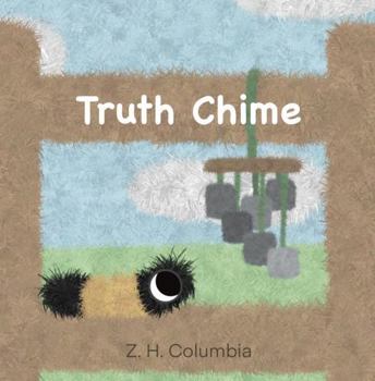 Paperback Truth Chime (The Fuzzy Forest) Book