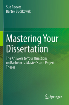 Paperback Mastering Your Dissertation: The Answers to Your Questions on Bachelor´s, Master´s and Project Theses Book