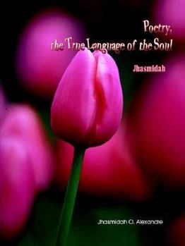 Paperback Poetry, the True Language of the Soul: Jhasmidah Book