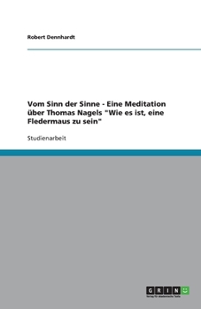 Paperback Vom Sinn der Sinne - Eine Meditation über Thomas Nagels "Wie es ist, eine Fledermaus zu sein" [German] Book