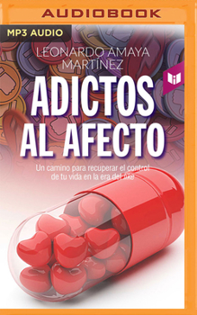 Audio CD Adictos Al Afecto: Un Camino Para Recuperar El Control de Tu Vida En La Era del Like [Spanish] Book