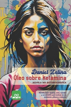 Paperback Óleo sobre ketamina: Novela no autobiográfica [Spanish] Book