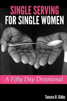 Paperback Single Serving for Single Women: A Fifty Day Devotional Book