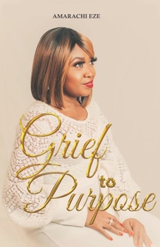 Paperback Grief To Purpose Book