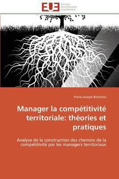 Paperback Manager La Compétitivité Territoriale: Théories Et Pratiques [French] Book