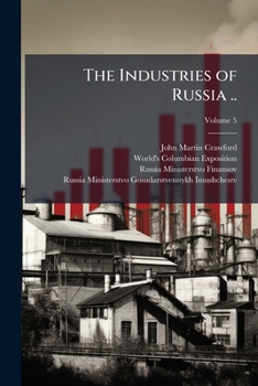 Paperback The Industries of Russia ... Volume 5 Book