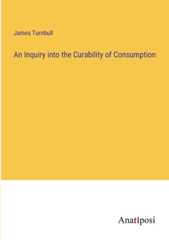 Paperback An Inquiry into the Curability of Consumption Book