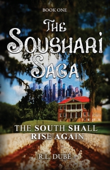 Paperback The Soushari Saga Book 1: The South Shall Rise Again Book