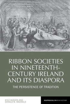 Paperback Ribbon Societies in Nineteenth-Century Ireland and Its Diaspora: The Persistence of Tradition Book