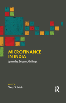 Paperback Microfinance in India: Approaches, Outcomes, Challenges Book