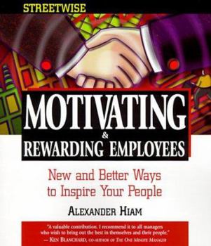 Paperback Motivating and Rewarding Employees: New and Better Ways to Inspire Your People Book
