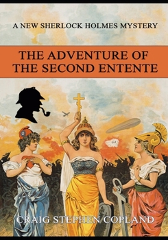 The Adventure of the Second Entente - Book #40 of the New Sherlock Holmes Mysteries