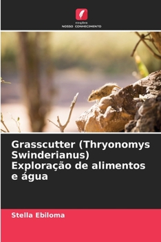 Paperback Grasscutter (Thryonomys Swinderianus) Exploração de alimentos e água [Portuguese] Book