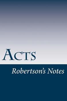 Acts - Book  of the Robertson's Notes